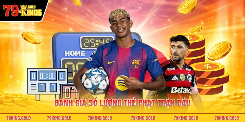 Đánh giá số lượng thẻ phạt trận đấu