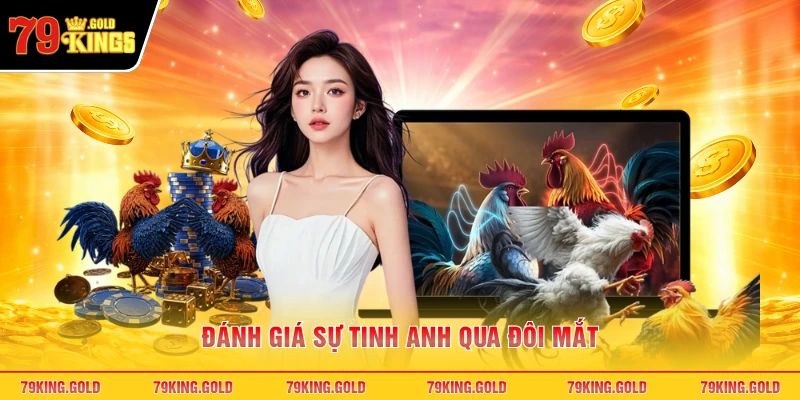 Đánh giá sự tinh anh qua đôi mắt