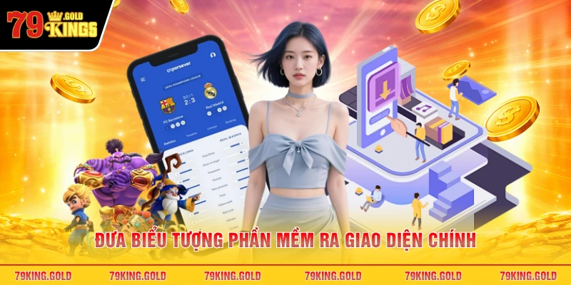 Đưa biểu tượng phần mềm ra giao diện chính