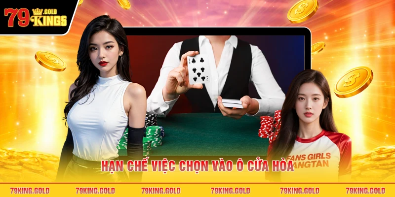 Hạn chế việc chọn vào ô cửa hòa