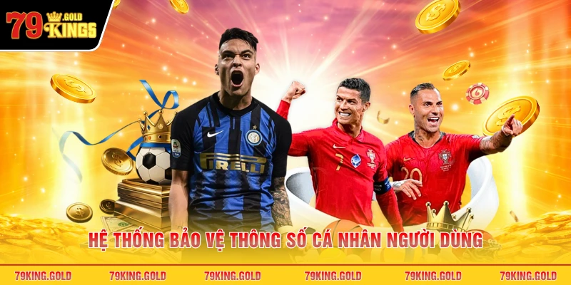 Hệ thống bảo vệ thông số cá nhân người dùng