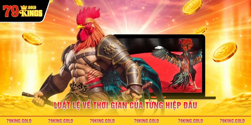 Luật lệ về thời gian của từng hiệp đấu