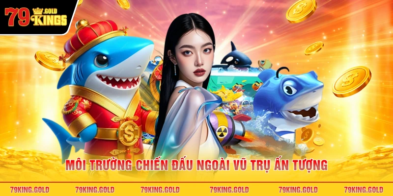 Môi trường chiến đấu ngoài vũ trụ ấn tượng