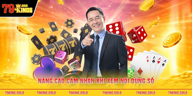 Nâng cao cảm nhận khi xem nội dung số