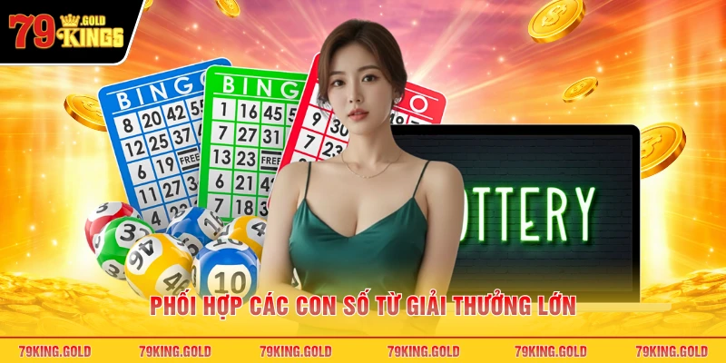 Phối hợp các con số từ giải thưởng lớn