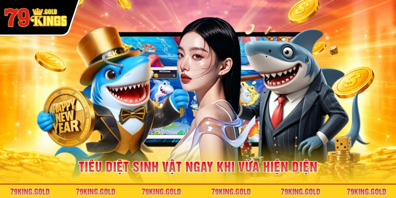 Tiêu diệt sinh vật ngay khi vừa hiện diện