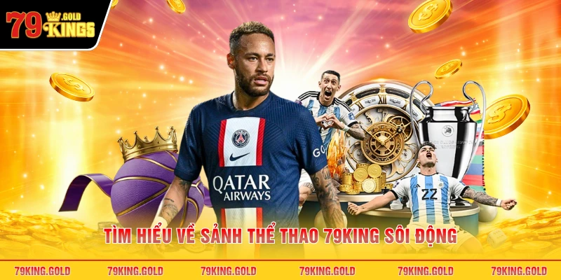 Tìm hiểu về sảnh thể thao 79KING sôi động