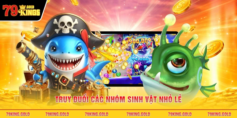 Truy đuổi các nhóm sinh vật nhỏ lẻ