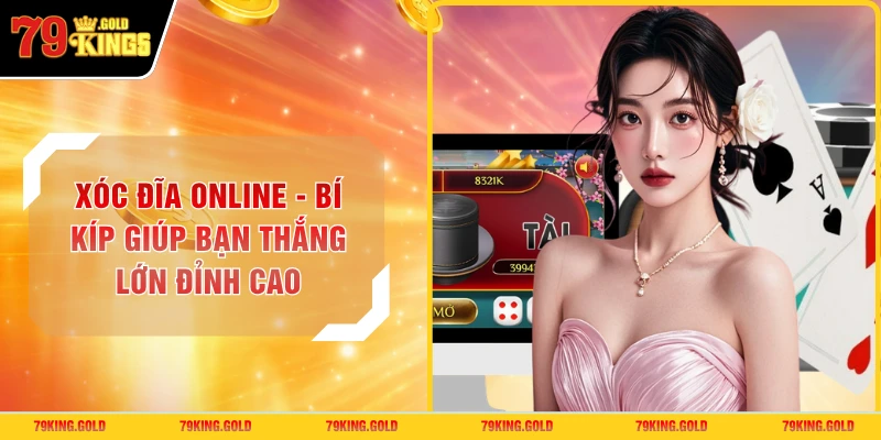 Xóc Đĩa Online - Bí Kíp Giúp Bạn Thắng Lớn Đỉnh Cao